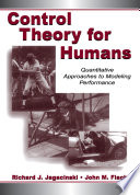Control theory for humans : quantitative approaches to modeling performance /