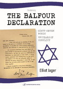 The Balfour Declaration : sixty-seven words 100 years of conflict /