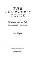 The tempter's voice : language and the fall in medieval literature /