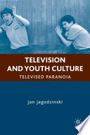 Television and youth culture : televised paranoia /