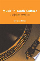 Music in Youth Culture : A Lacanian Approach /