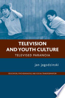 Television and Youth Culture : Televised Paranoia /