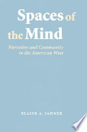 Spaces of the mind : narrative and community in the American West /