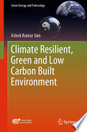 Climate Resilient, Green and Low Carbon Built Environment /