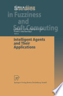 Intelligent Agents and Their Applications /