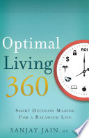 Optimal living 360 : smart decision making for a balanced life /