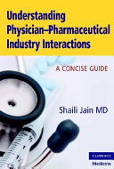 Understanding physician-pharmaceutical industry interaction /