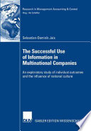 The successful use of information in multinational companies : an exploratory study of individual outcomes and the influence of national culture /