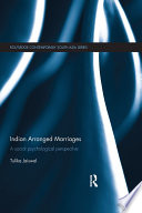 Indian arranged marriages : a social psychological perspective /