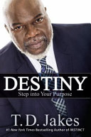 Destiny : step into your purpose /