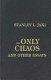The only chaos and other essays /