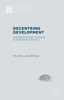 Decentring development : understanding change in agrarian society /