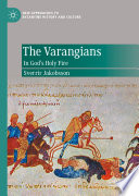 The Varangians : In God's Holy Fire /