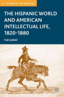 The Hispanic world and American intellectual life, 1820-1880 /