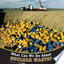 What can we do about nuclear waste? /