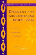 Democracy and authoritarianism in South Asia : a comparative and historical perspective /