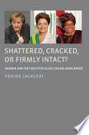 Shattered, cracked or firmly intact? : women and the executive glass ceiling worldwide /