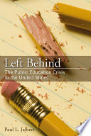 Left behind : the public education crisis in the United States /