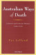 Australian ways of death : a social and cultural history 1840-1918 /