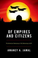 Of empires and citizens : pro-American democracy or no democracy at all? /