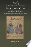 Islam, law, and the modern state : (re)imagining liberal theory in Muslim contexts /