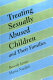 Treating sexually abused children and their families /