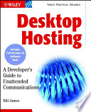 Desktop hosting : a developer's guide to unattended communications /