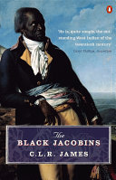The black Jacobins : Toussaint L'Ouverture and the San Domingo revolution /