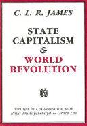 State capitalism and world revolution /