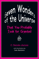 Seven wonders of the universe that you probably took for granted /