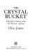 The crystal bucket : television criticism from the Observer, 1976-79 /