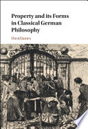 Property and its forms in classical German philosophy /