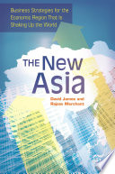 The new Asia : business strategies for the economic region that is shaking up the world /