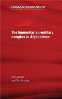 The military-humanitarian complex in Afghanistan /