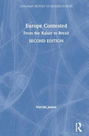Europe contested : from the kaiser to Brexit /