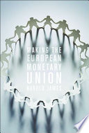 Making the European monetary union : the role of the Committee of Central Bank Governors and the origins of the European Central Bank /