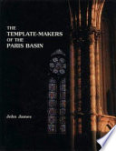 The template-makers of the Paris Basin : toichological techniques for identifying the pioneers of the Gothic movement with an examination of art- historical methodology /