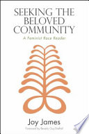 Seeking the beloved community : a feminist race reader /