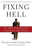 Fixing hell : an army psychologist confronts Abu Ghraib /