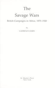 The savage wars : British campaigns in Africa, 1870-1920 /