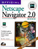 Official Netscape Navigator 2.0 book : Windows edition : the definitive guide to the world's most popular Internet navigator /
