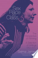 Sex, Race and Class : the Perspective of Winning : a Selection of Writings, 1952-2011 /