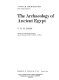 The archaeology of ancient Egypt /