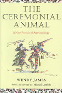 The ceremonial animal : a new portrait of anthropology /