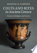 Cults and rites in ancient Greece : essays on religion and society /