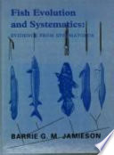 Fish evolution and systematics : evidence from spermatozoa : with a survey of lophophorate, echinoderm, and protochordate sperm and an account of gamete cryopreservation /