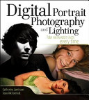 Digital portrait photography and lighting : take memorable shots every time /