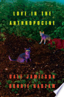 Love In the Anthropocene /