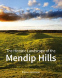 The historic landscape of the Mendip Hills /