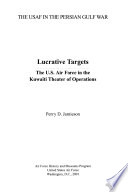 Lucrative targets : the U.S. Air Force in the Kuwaiti Theater of Operations /